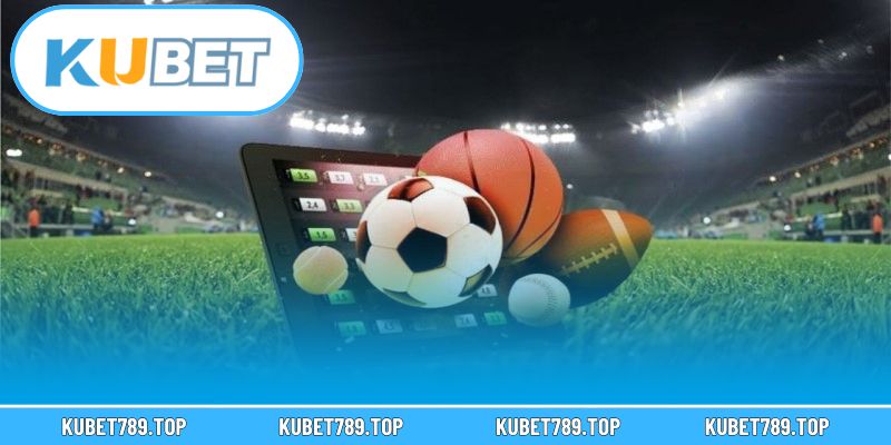 Quá trình vươn mình của thể thao KUBET trong lĩnh vực cá cược